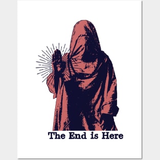 The End is Here Posters and Art